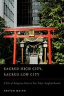 Sacred High City Sacred Low City A Tale of Religious Sites in Two Tokyo Neighborhoods