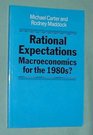 Rational Expectations Macroeconomics for the 1980s