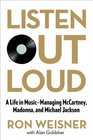 Listen Out Loud A Life in MusicManaging McCartney Madonna and Michael Jackson
