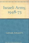 The Israeli Army 19481973