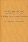 Russia and the West in Iran 19181948 A Study in BigPower Rivalry
