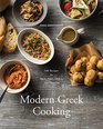 Modern Greek Cooking 100 Recipes for Meze Entres and Desserts