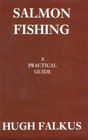 Salmon Fishing A Practical Guide