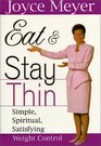 Eat and Stay Thin: Simple, Spiritual, Satisfying Weight Control
