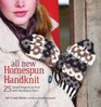 All New Homespun Handknit 25 Small Projects to Knit with Handspun Yarn