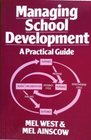 Managing School Development A Practical Guide