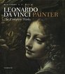 Leonardo da Vinci Painter The Complete Works