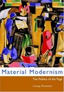 Material Modernism The Politics of the Page