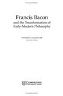 Francis Bacon and the Transformation of EarlyModern Philosophy