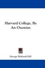 Harvard College By An Oxonian