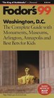 Washington DC '99  The Complete Guide with Monuments Museums Arlington Annapolis and Best Bets f or Kids