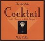 The Art of the Cocktail 100 Classic Cocktail Recipes