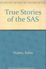 TRUE STORIES OF THE SAS