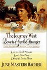 The Journey WestLove Is a Gentle Stranger