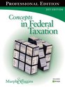 Concepts in Federal Taxation 2011 Professional Edition
