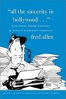 All the Sincerity in Hollywood Selections from the Writings of Fred Allen