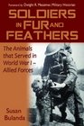 Soldiers in Fur and Feathers The Animals that Served in World War I  Allied Forces