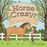 Horse Crazy Fun Facts Ideas Activities Projects Games and KnowHow for HorseLoving Kids