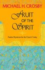 Fruit of the Spirit Pauline Mysticism for the Church Today