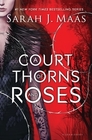 A Court of Thorns and Roses (Court of Thorns and Roses, Bk 1)
