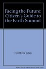 Facing the Future Citizen's Guide to the Earth Summit