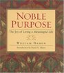 Noble Purpose The Joy of Living a Meaningful Life