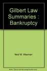 Gilbert Law Summaries  Bankruptcy