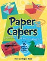 Paper Capers  A First Book of PaperFolding Fun Includes 16 Sheets of Origami Paper
