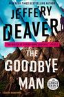 The Goodbye Man (Colter Shaw, Bk 2) (Large Print)