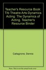 Theatre Arts The Dynamics of Acting