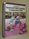The Essence of Band and Pulley Training Companion Guide