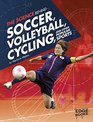 The Science Behind Soccer Volleyball Cycling and Other Popular Sports
