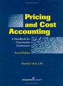Pricing and Cost Accounting A Handbook for Government Contractors 2nd Edition