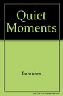 Quiet Moments