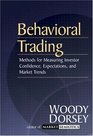Behavioral Trading: Methods for Measuring Investor Confidence, Expectations, and Market Trends