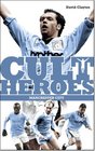 Manchester City Cult Heroes City's Greatest Icons