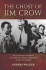 The Ghost of Jim Crow How Southern Moderates Used Brown v Board of Education to Stall Civil Rights