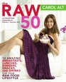 The Raw 50 10 Amazing Breakfasts Lunches Dinners Snacks and Drinks for Your Raw Food Lifestyle