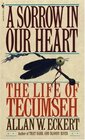 A Sorrow in Our Hearts: The Life of Tecumseh