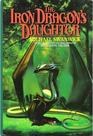 The Iron Dragon's Daughter (Iron Dragon's Daughter, Bk 1)