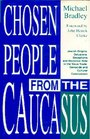 CHOSEN PEOPLE FROM THE CAUCASUS