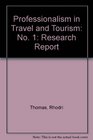 Professionalism in Travel and Tourism No 1 Research Report