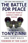 The Battle for Peace  A Frontline Vision of America's Power and Purpose