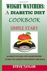 Weight Watcher A Diabetic Diet Cookbook 30Minute or Less Low Calories Recipes To Help You Achieve Your Weight Loss Goals