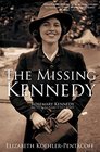 The Missing Kennedy: Rosemary Kennedy and the Secret Bonds of Four Women