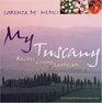 My Tuscany Recipes Cuisine Landscape