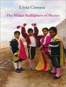 The Midget Bullfighters of Mexico
