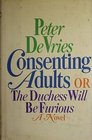 Consenting Adults Or the Duchess Will Be Furious