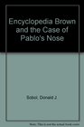 ENCY BROWN AND THE CASE OF PABLO'S NOSE