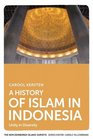 A History of Islam in Indonesia Unity in Diversity